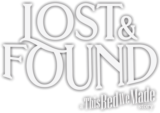 Lost & Found: A This Bed We Made Story