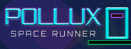 POLLUX - Space Runner