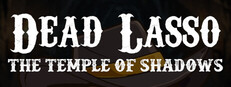 Dead Lasso: Temple Of Shadows cover