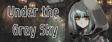 Under the  Gray Sky