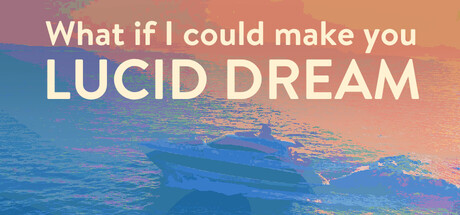 What if I could make you lucid dream?