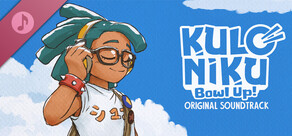 KuloNiku: Bowl Up! Original Soundtrack