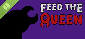 FEED THE QUEEN Demo