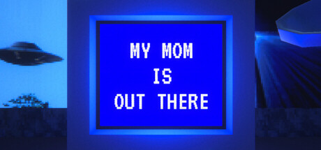 My mom is out there
