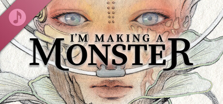 I'm Making a Monster [Soundtrack] banner image