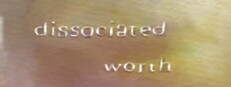 Dissociated Worth