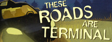 These Roads are Terminal