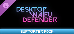 Desktop Waifu Defender - Supporter Pack