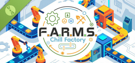 F.A.R.M.S.: Chill Factory Demo header