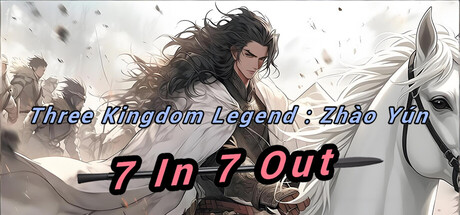 Three Kingdom Legend:Zhào Yún - 7 In 7 Out