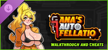 Ana's Auto Fellatio - Walkthrough And Cheats banner image