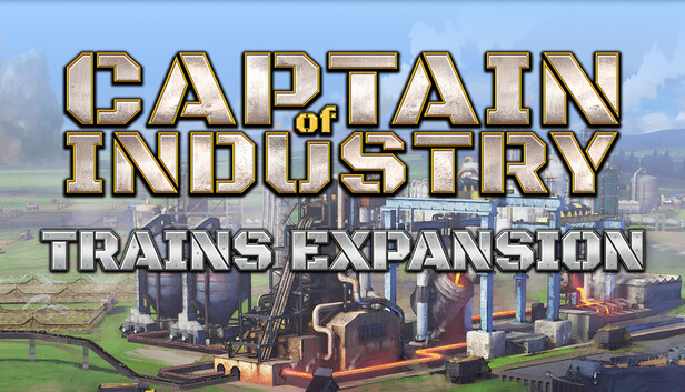 Captain of Industry - Trains expansion