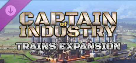 Captain of Industry - Trains expansion