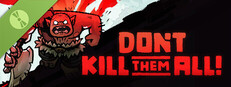Don't Kill Them All Demo