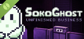 SokoGhost: Unfinished Business Demo