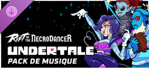 Rift of the NecroDancer : pack de musique UNDERTALE