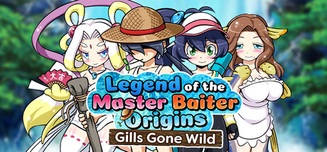 Legend of the Master Baiter Origins: Gills Gone Wild