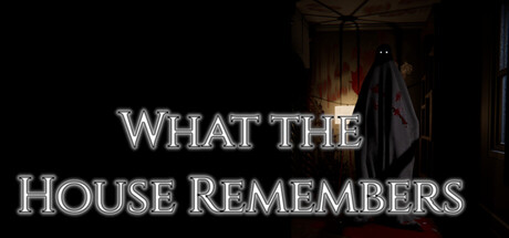 What the House Remembers