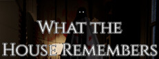 What the House Remembers