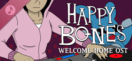 Happy Bones: Welcome Home Soundtrack banner image