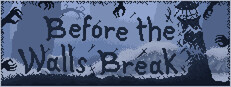 Before the Walls Break