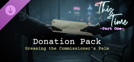 This Time - Part One - Donation Pack (Greasing the Commissioner's Palm) banner image