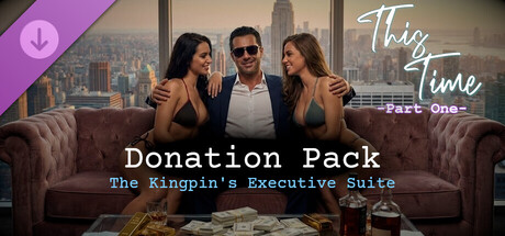 This Time - Part One - Donation Pack (The Kingpin's Executive Suite)