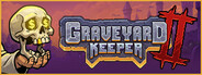 GAME: Graveyard Keeper 2