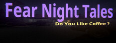 Fear Night Tales - Do You Like Coffee?