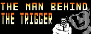The Man Behind the Trigger