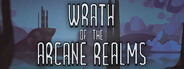Wrath of the Arcane Realms