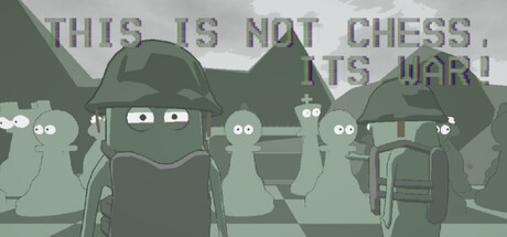This is not Chess, It's War!