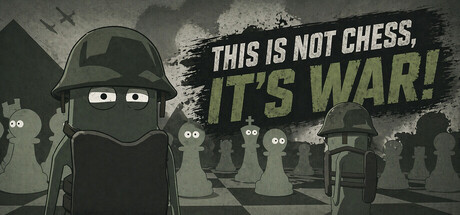 This is not Chess, It's War! header art