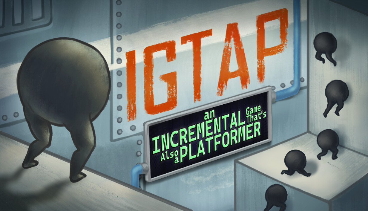 IGTAP: An Incremental Game That's Also a Platformer cover art