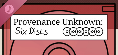 Provenance Unknown: Six Discs Soundtrack