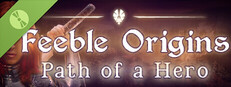Feeble Origins: Path of a Hero Demo