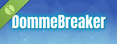 DommeBreaker Demo