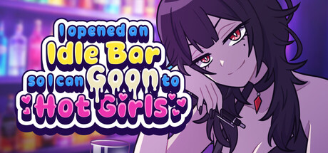 I Opened an Idle Bar So I Can GOON to HOT GIRLS