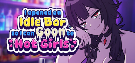 I Opened an Idle Bar So I Can GOON to HOT GIRLS