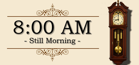 8:00 AM : Still Morning header banner