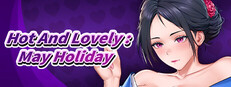 Hot and Lovely : May Holiday