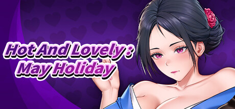 Hot and Lovely : May Holiday