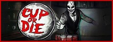 Cup Or Die