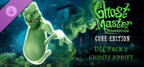 Ghost Master: Resurrection | Ghosts Adrift