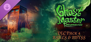 Ghost Master: Resurrection | Ashes & Abyss