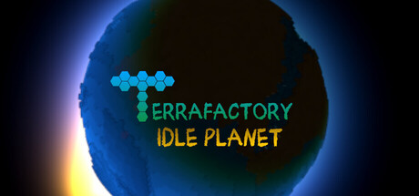 Terrafactory: Idle Planet Playtest