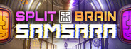 Split Brain Samsara