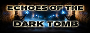 Echoes of the Dark Tomb