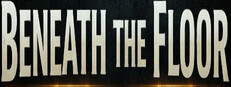 Beneath the Floor