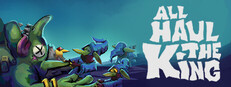 All Haul the King